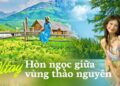 Vùng đất đẹp như tranh vẽ trở thành điểm du lịch hot nhất Trung Quốc dịp hè này nhờ phim chữa lành “Altay của tôi”
