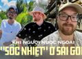 Bi hài khách Tây học cách “sinh tồn” trong nắng nóng đổ lửa của TPHCM: Tập… ngủ trưa, uống nước mía