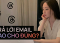 Threads bùng tranh luận về cách viết mail “Em cf lịch phỏng vấn ạ”: Thế này là kém cỏi hay đúng trọng tâm?