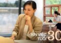 Tranh cãi về việc sau 30 tuổi phải nộp đơn xin việc liệu có là thất bại? Chia sẻ từ người trong cuộc xem thực sự như nào!