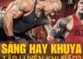 The Rock cơ bắp cuồn cuộn nhờ 4h sáng đến phòng gym, nhưng tập thể thao vào buổi sáng có hiệu quả bằng buổi tối?