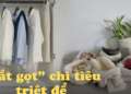 “Cắt gọt chi tiêu triệt để” đang là từ khóa được tìm kiếm giúp nhiều người tiết kiệm được tiền và sống hạnh phúc