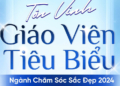 Tôn Vinh Nhà Giáo Ngành Làm Đẹp 2024: Mang Giá Trị Sư Phạm Đến Với Nghề Làm Đẹp