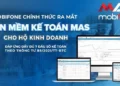Phần mềm kế toán MAS – Trợ thủ cho các doanh nghiệp